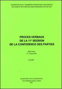 Procès-verbaux de la onzième session de la Conférence des Parties. Convention sur le commerce international des espèces de faune et de flore sauvages menacées d'extinction, Gigiri, Kenya, 10-20 juin 2000
