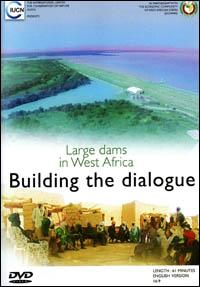 Large dams in West Africa : building the dialogue