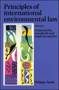 Principles of international environmental law I : frameworks, standards and implementation