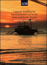 Capacity building for environmental law in the Asian and Pacific region : approaches and resources