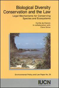 Biological diversity conservation and the law : legal mechanisms for conserving species and ecosystems