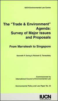 The "trade and environment" agenda : survey of major issues and proposals. From Marrakesh to Singapore