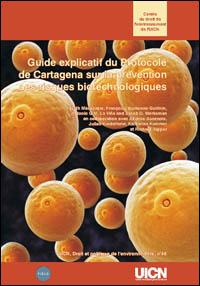 Guide explicatif du Protocole de Cartagena sur la prévention des risques biotechnologiques