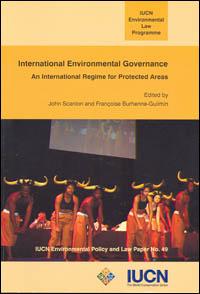 International environmental governance : an international regime for protected areas