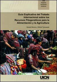 Guía explicativa del tratado internacional sobre los recursos fitogenéticos para la alimentación y la agricultura