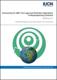 Contracting for ABS : the legal and scientific implications of bioprospecting contracts