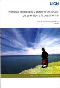 Prácticas ancestrales y derecho de aguas : de la tensión a la coexistencia