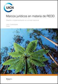 Marcos jurídicos en materia de REDD : diseño e implementación en el nivel nacional Marcos jurídicos en materia de REDD : diseño e implementación en el nivel nacional