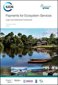 Payments for ecosystem services : legal and institutional frameworks Payments for ecosystem services : legal and institutional frameworks