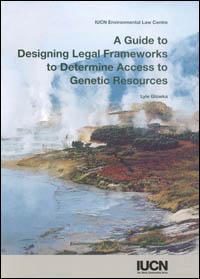 A guide to designing legal frameworks to determine access to genetic resources