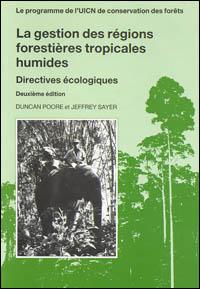 La gestion des régions forestières tropicales humides : directives écologiques