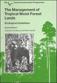 The management of tropical moist forest lands : ecological guidelines