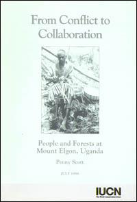 From conflict to collaboration : people and forests at Mount Elgon, Uganda