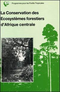 La conservation des écosystèmes forestiers d'Afrique centrale