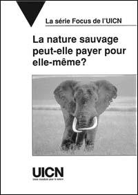 La nature sauvage peut-elle payer pour elle-même?