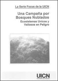 Una campaña por bosques nublados : ecosistemas unicos y valiosos en peligro