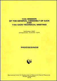Fourteenth session of the General Assembly of IUCN and 14th Technical Meeting, Ashkhabad, USSR, 26 September-5 October 1978 : proceedings