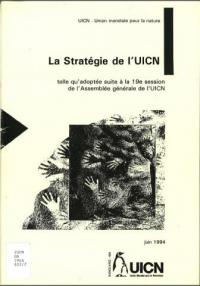 La stratégie de l'UICN telle qu'adoptée suite à la 19e session de l'Assemblée générale de l'UICN