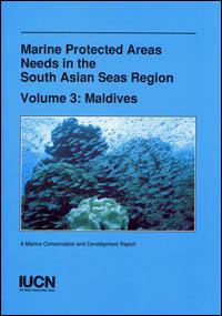 Marine protected area needs in the South Asian seas region. Vol. 3 : Maldives