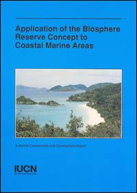 Application of the biosphere reserve concept to coastal marine areas : papers presented at the Unesco/IUCN San Francisco Workshop of 14-20 August 1989