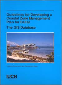 Guidelines for developing a coastal zone management plan for Belize : the GIS database