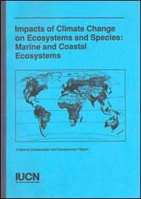 Impacts of climate change on ecosystems and species : marine and coastal ecosystems