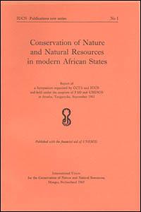 Conservation of nature and natural resources in modern African states : report of a symposium