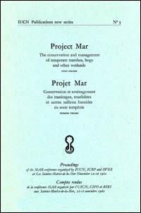 Project Mar : the conservation and management of temperate marshes, bogs and other wetlands.  Volume 1. Proceedings of the Mar conference