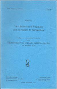 The behaviour of ungulates and its relation to management : the papers of an international symposium held at the University of Calgary, Alberta, Canada, 2-5 November 1971