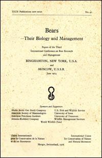 Bears : their biology and management : a selection of papers of the third International Conference on Bear Research and Management, Binghamton, New York, USA and Moscow, USSR, June 1974