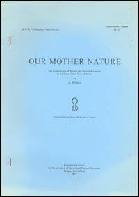 Our mother nature : the conservation of nature and natural resources in the Sudan-Sahel zone of Africa