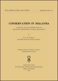 Conservation in Malaysia : a manual of the conservation of Malaysia's renewable natural resources