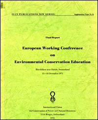 Final report : European Working Conference on Environmental Conservation Education, Rüschlikon near Zürich, Switzerland, 15-18 December 1971