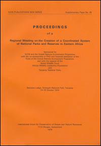 Proceedings of a Regional Meeting on the Creation of a Coordinated System of National Parks and Reserves in Eastern Africa, Seronera Lodge, Serengeti National Park, Tanzania, 14-19 October 1974