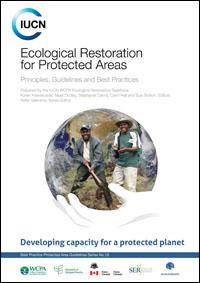 Ecological restoration for protected areas : principles, guidelines and best practices