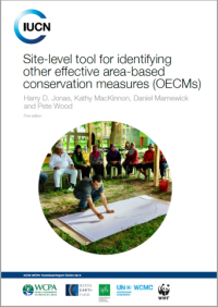 Site-level tool for identifying other effective area-based conservation measures (OECMs) : first edition Site-level tool for identifying other effective area-based conservation measures (OECMs) : first edition