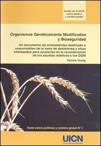 Organismos genéticamente modificados y bioseguridad : un documento de antecedentes destinado a responsables de la toma de decisiones y otros interesados para ayudarles en la consideración de los asuntos relativos a los OGM