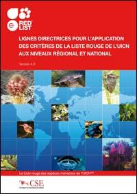 Lignes directrices pour l'application des Critères de la Liste rouge de l'UICN aux niveaux régional et national : version 4.0