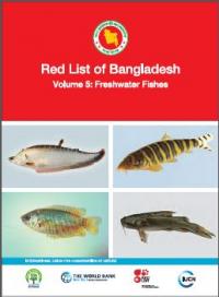 Red List of Bangladesh : volume 5 : freshwater fishes