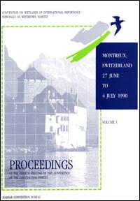 Proceedings of the fourth meeting of the Conference of the Contracting Parties. Convention on Wetlands of International Importance especially as Waterfowl Habitat, Montreux, Switzerland, 27 June to 4 July 1990