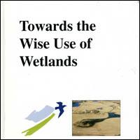 Towards the wise use of wetlands : report of the Ramsar Convention Wise Use Project