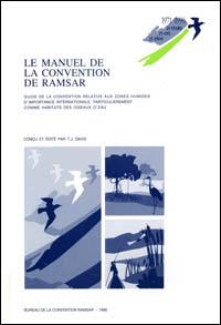 Le manuel de la Convention de Ramsar : guide de la Convention relative aux zones humides d'importance internationale, particulièrement comme habitats des oiseaux d'eau