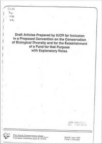 Draft articles prepared by IUCN for inclusion in a proposed Convention on the conservation of biological diversity and for the establishment of a fund for that purpose with explanatory notes