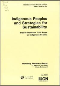 Indigenous peoples and strategies for sustainability. Workshop summary report.