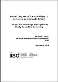 Mobilizing IUCN's knowledge to secure a sustainable future : the IUCN knowledge management study. Study executive summary