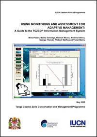 Using monitoring and assessment for adaptive management : a guide to the TCZCDP Information Management System