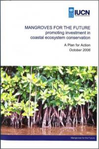 Mangroves for the future : promoting investment in coastal ecosystem conservation