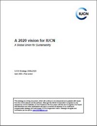 A 2020 vision for IUCN : a global union for sustainability