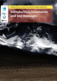 Perspectives on water and climate change adaptation : introduction, summaries and key messages