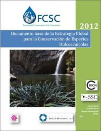 Documento base de la estrategia global para la conservación de especies dulceacuícolas